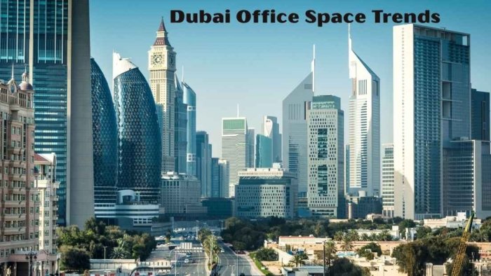 Dubai Office Space Trends