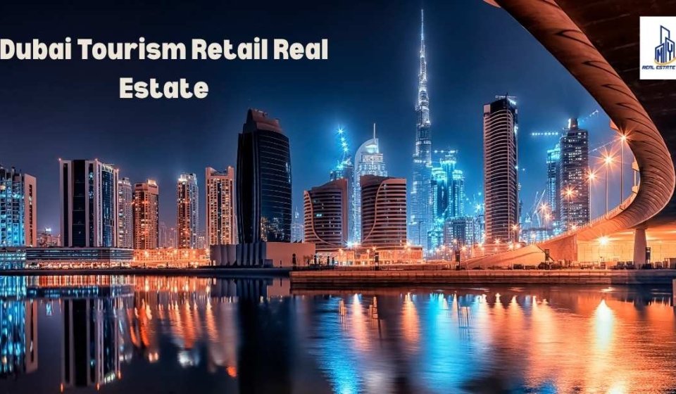 Dubai Tourism Retail Real Estate