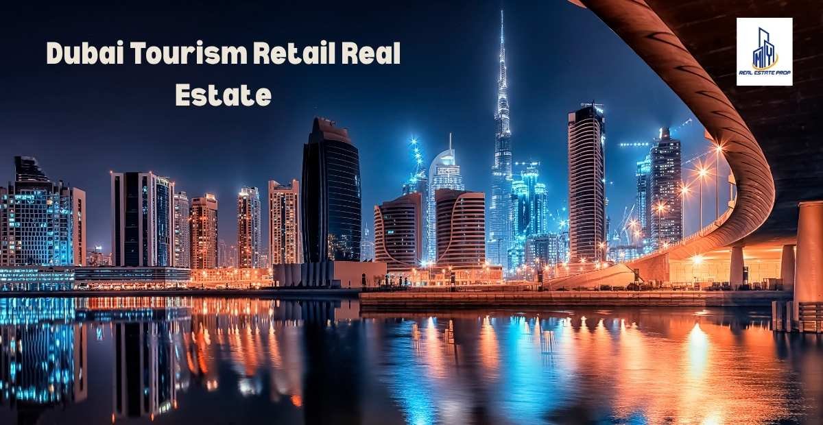 Exploring the Dynamics of Dubai Tourism Retail Real Estate