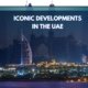 Iconic Developments in the UAE