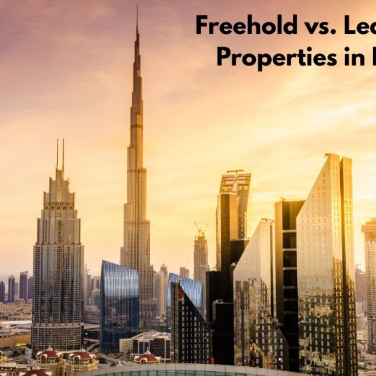 Freehold vs. Leasehold Properties in Dubai