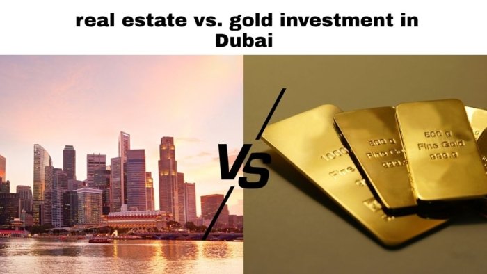 real estate vs. gold investment in Dubai
