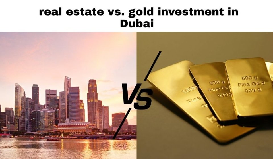 real estate vs. gold investment in Dubai