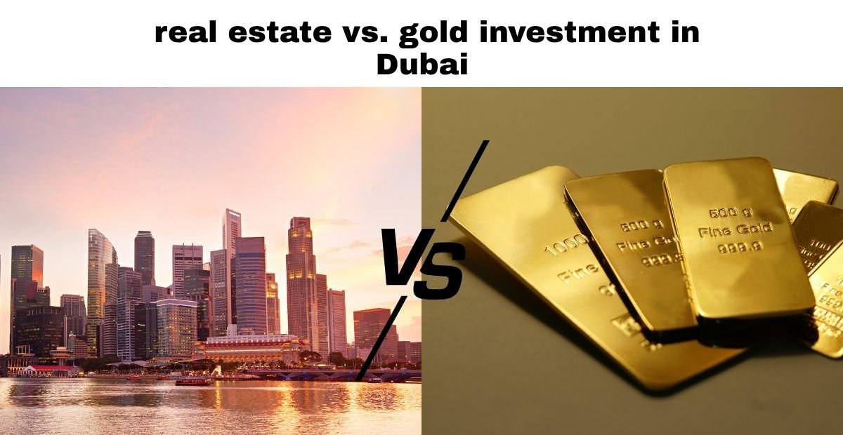real estate vs. gold investment in Dubai
