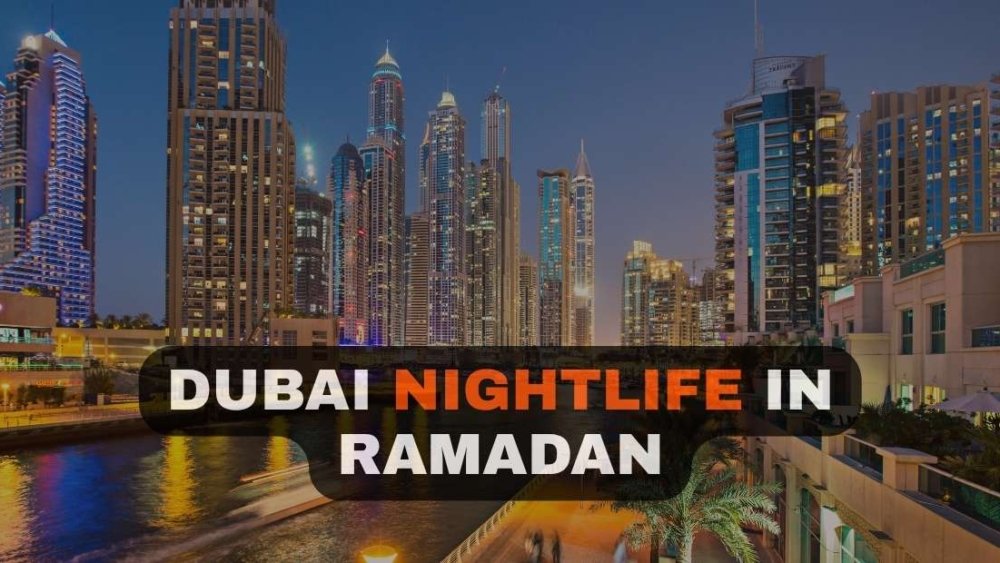 Dubai Nightlife in Ramadan