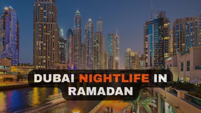 Dubai Nightlife in Ramadan