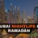 Dubai Nightlife in Ramadan