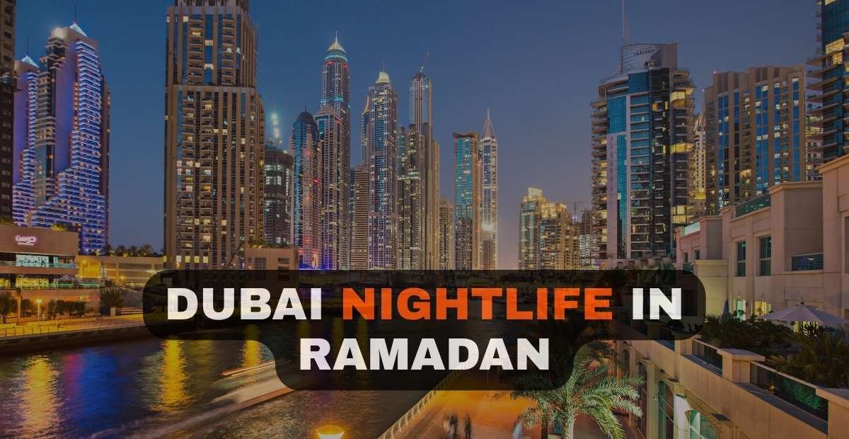 Dubai Nightlife in Ramadan
