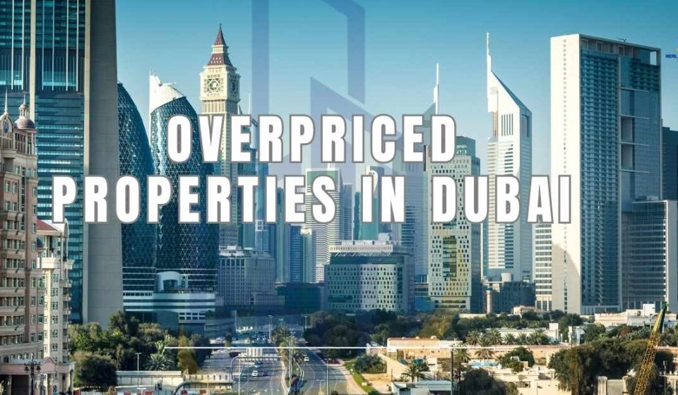 Overpriced Properties in Dubai