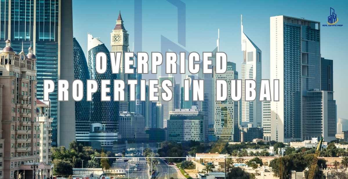 Overpriced Properties in Dubai: Are You Paying Too Much?