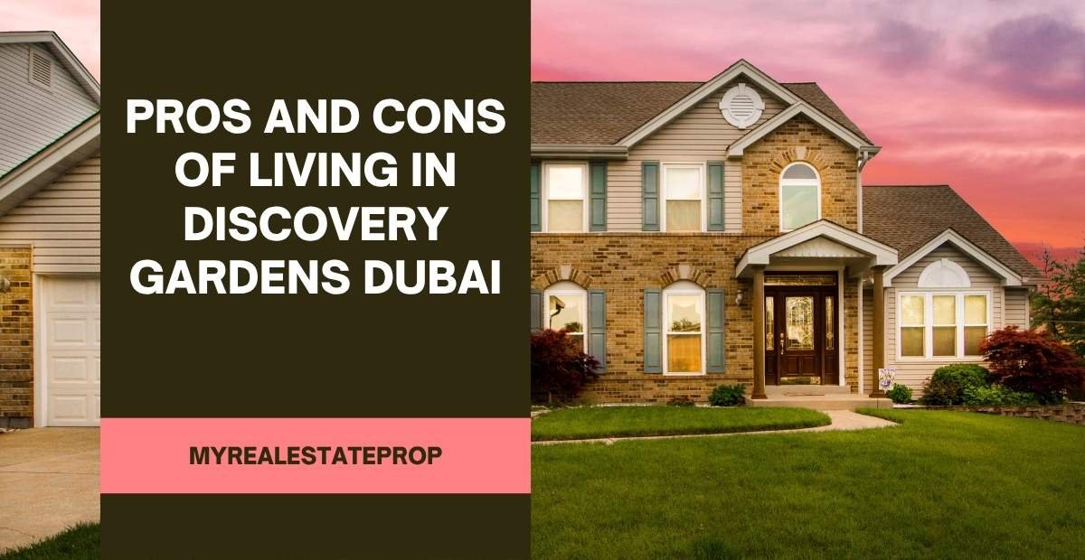 Pros and Cons of Living in Discovery Gardens Dubai
