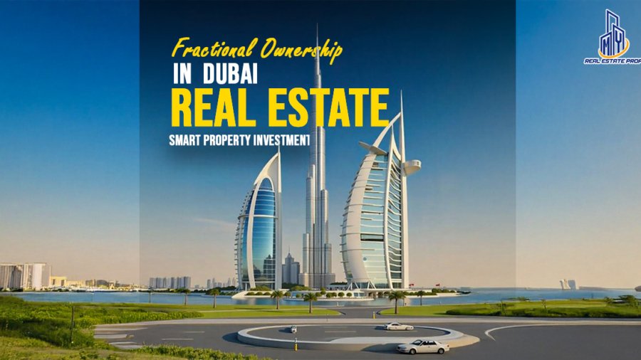 Fractional Ownership in Dubai Real Estate Smart Property Investment