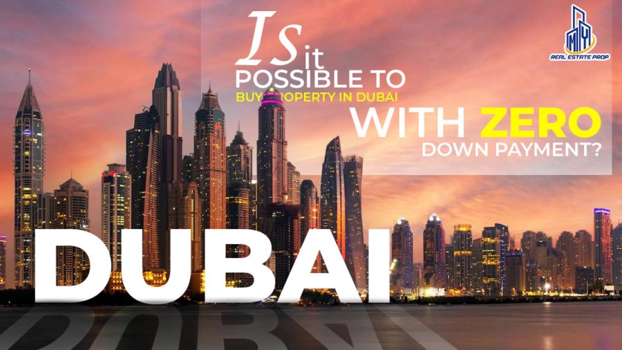 Is It Possible to Buy Property in Dubai With Zero Down Payment