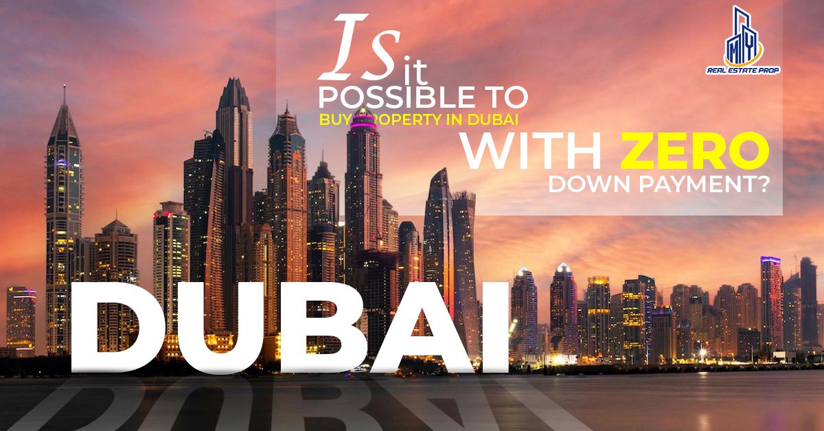 Is It Possible to Buy Property in Dubai With Zero Down Payment