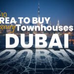 10 Areas to Buy Luxury Townhouses in Dubai