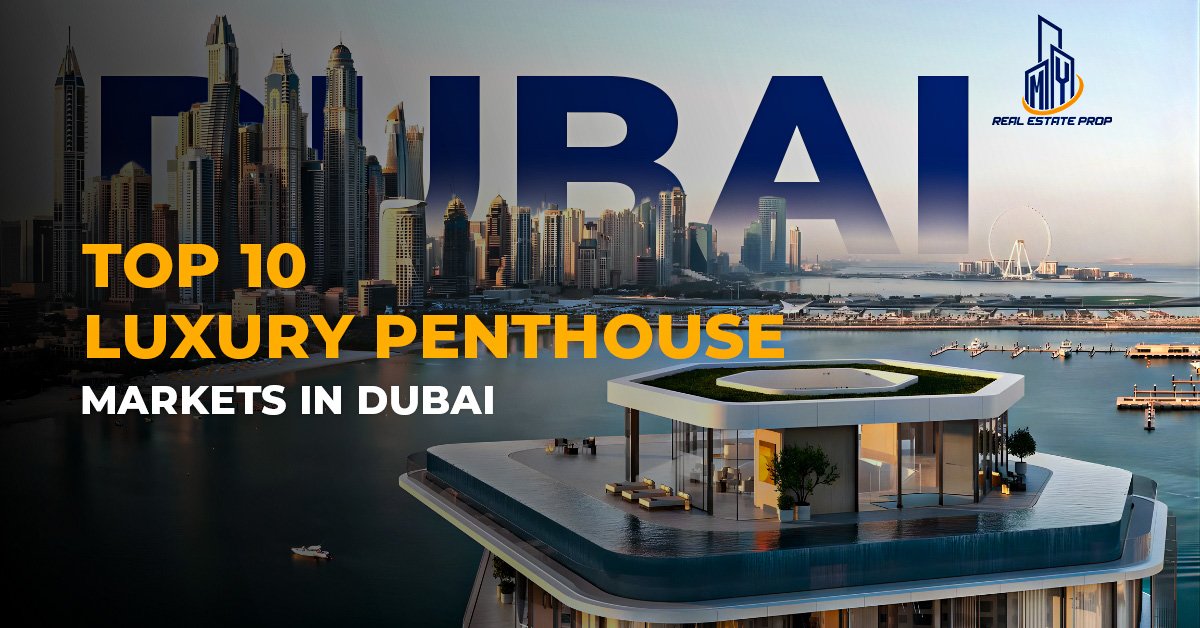 Luxury Penthouse Markets in Dubai