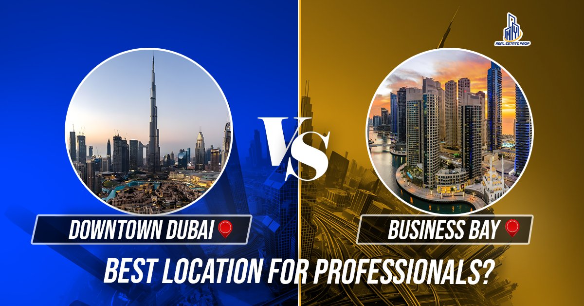 Downtown Dubai vs Business Bay