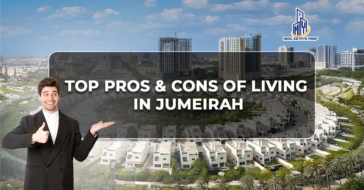 Pros - Cons of Living in Jumeirah