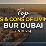 Top Pros & Cons of Living in Bur Dubai
